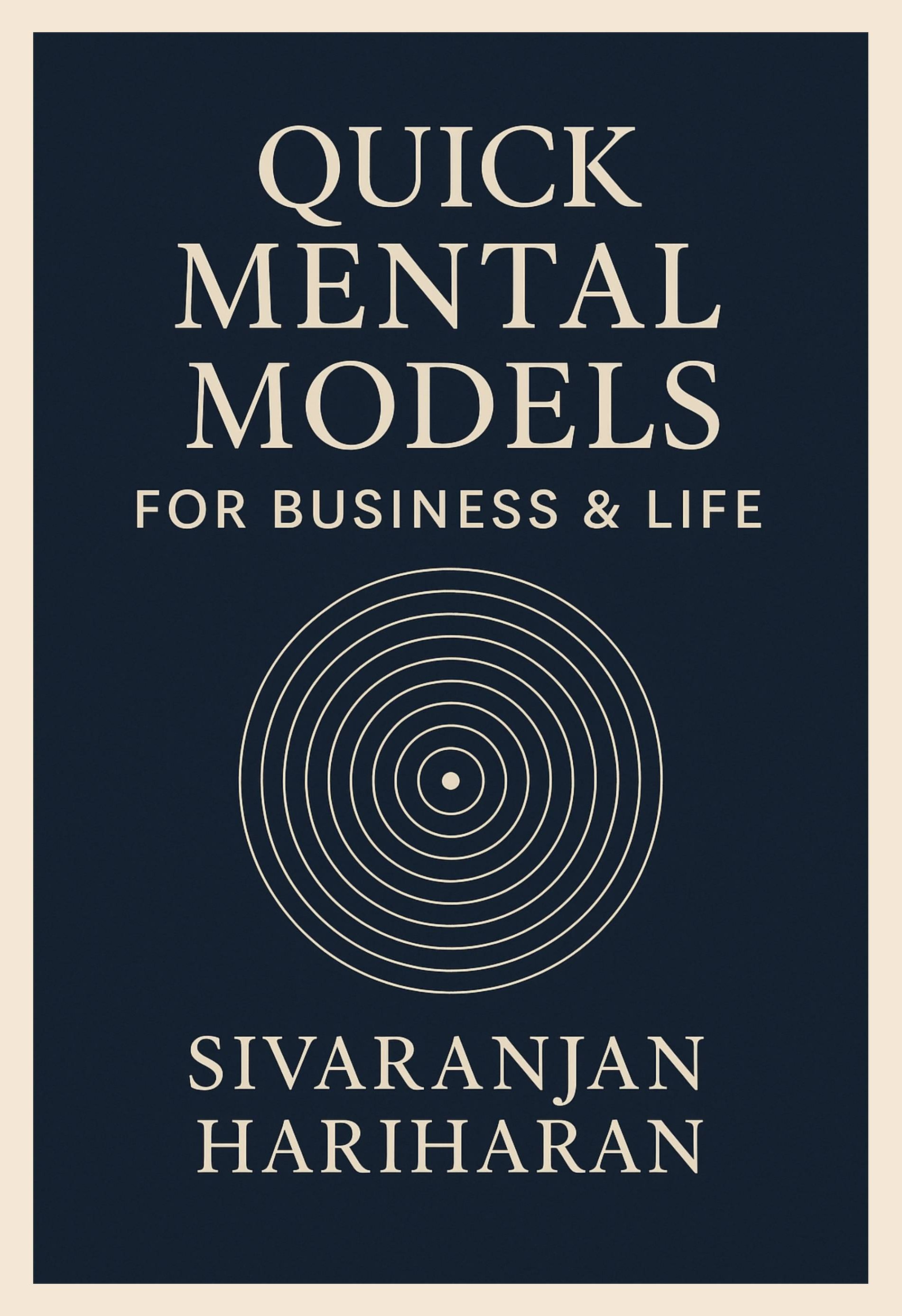 Quick Mental Models for Business & Life